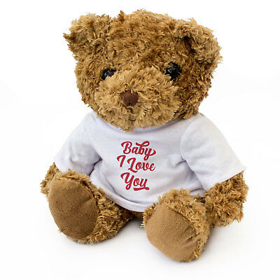 NEW - BABY I LOVE YOU - Teddy Bear - Cute Soft Cuddly - Gift Present Valentine